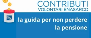 Vuoi versare i contributi volontari Enasarco? Scopri come presentare domanda, i requisiti di anzianità e i termini per i pagamenti senza